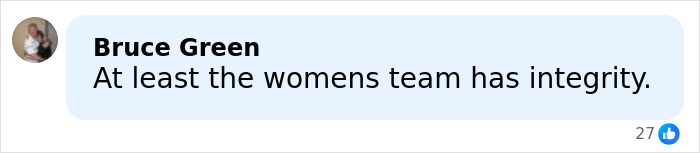 Comment on social media stating at least the women's hockey team has integrity in response to controversial remarks.