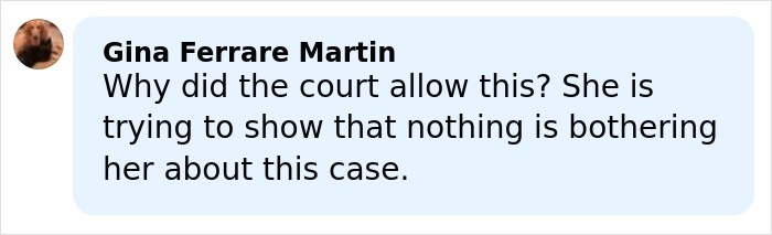 Commenter Gina Ferrare Martin expressing outrage over world class privilege in Blake Lively's court delivery.