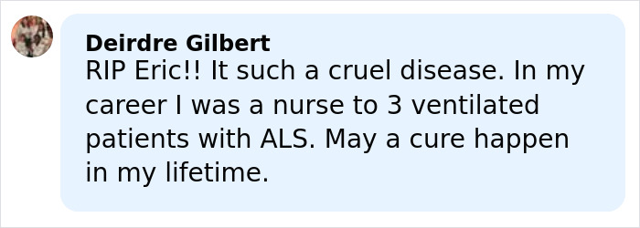 Comment from Deirdre Gilbert expressing grief over ALS and hoping for a cure after caring for ventilated ALS patients.