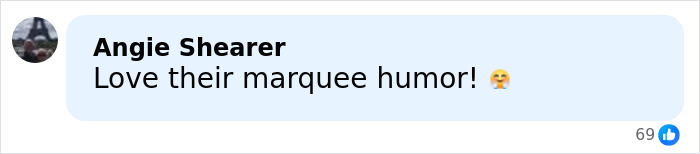 Comment by Angie Shearer praising theater's marquee humor in response to a brutal joke and Amazon pulling Melania documentary.