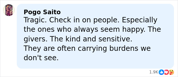 Comment by Pogo Saito on tragic loss, urging people to check on others who silently carry burdens unseen.