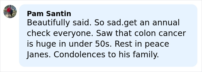 Comment by Pam Santin expressing condolences and urging annual health checks due to rising colon cancer in under 50s.