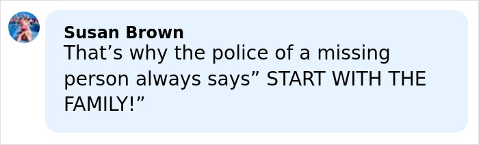 Comment from Susan Brown discussing police advice on missing persons cases focusing on family involvement.