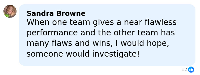 Comment from Sandra Browne expressing hope for investigation after a team&rsquo;s near flawless performance sparks Olympic cheating scandal debate.