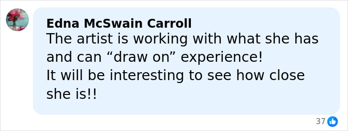 Comment by Edna McSwain Carroll praising the forensic artist's experience in creating the masked suspect sketch.