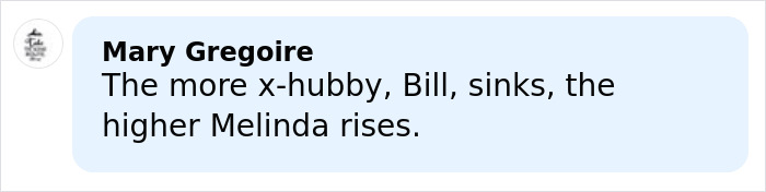 Comment reading The more x-hubby Bill sinks the higher Melinda rises, relating to Melinda Gates pointed response about forgiving Bill.