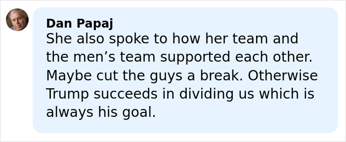Comment by Dan Papaj discussing US women's hockey players and men's team support in response to Trump's divisive remark.