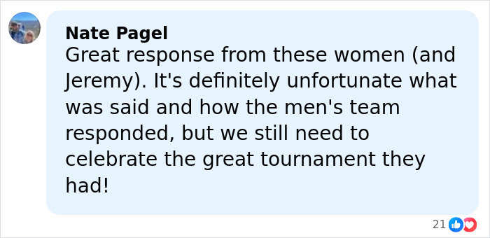 Comment from Nate Pagel praising US women's hockey players&rsquo; response to a distasteful joke and their tournament success.