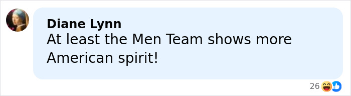 Comment from Diane Lynn criticizing the men's team spirit amid US women's hockey players' response to Trump's remark.