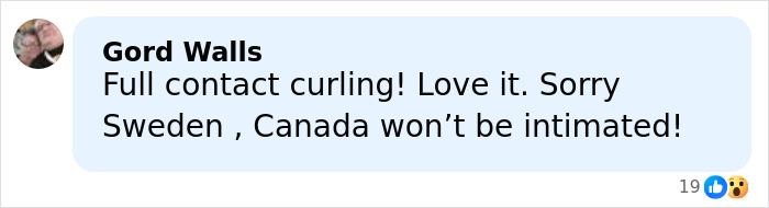 Comment expressing enthusiasm for full contact curling with mention of Canada and Sweden amid Olympics cheating accusations.