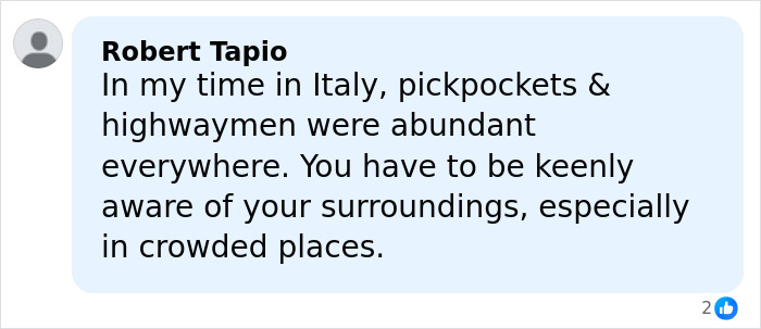 Comment by Robert Tapio sharing personal experience about pickpockets and highwaymen in Italy, advising awareness in crowds.