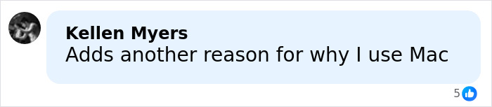 Comment by Kellen Myers stating Adds another reason for why I use Mac with 5 likes in a Facebook-style interface.