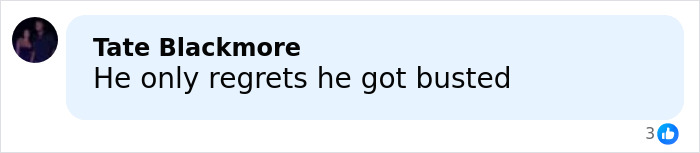 Comment by Tate Blackmore stating he only regrets he got busted, related to Bill Gates breaking silence on Epstein files.