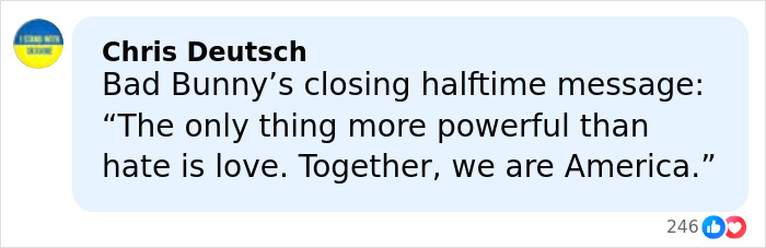 Comment by Chris Deutsch sharing Bad Bunny’s halftime message about love and unity during the Super Bowl viewers event.