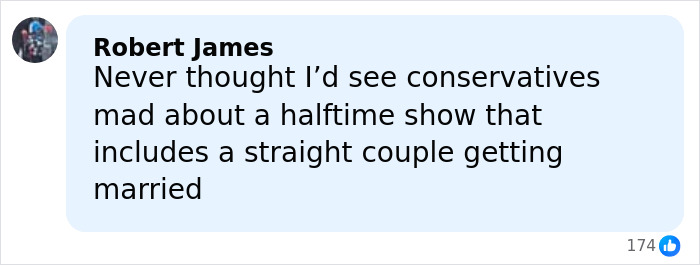 Comment by Robert James reacting to conservatives upset over a straight couple's wedding in Bad Bunny's halftime show.