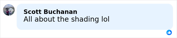 Comment by Scott Buchanan saying All about the shading lol on a light blue background with profile picture.