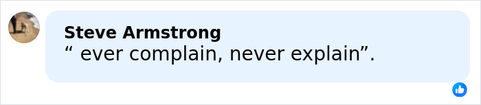 Alt text: Steve Armstrong commenting with the phrase ever complain never explain on a light blue social media message bubble.