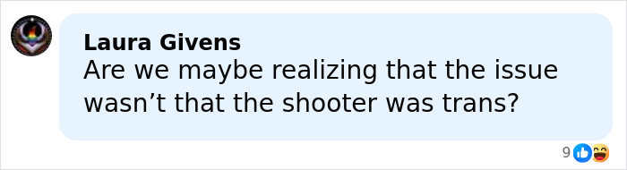 Comment by Laura Givens questioning if the issue was the shooter's identity rather than their being trans. Comment by Laura Givens questioning if the issue was the shooter's identity rather than their being trans.