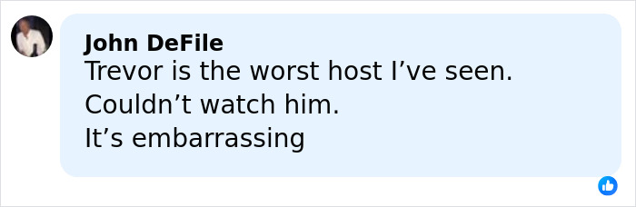 Comment criticizing Trevor Noah as a host, mentioning embarrassment, reflecting public reaction analyzed by body language expert. Comment criticizing Trevor Noah as a host, mentioning embarrassment, reflecting public reaction analyzed by body language expert.