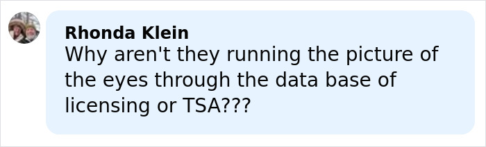 Comment asking why the eyes' image isn't checked against licensing or TSA databases in the Nancy Guthrie kidnapping case.
