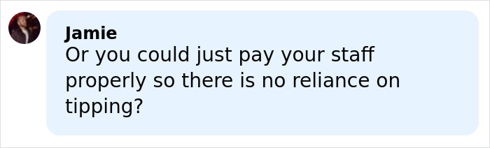 Comment by Jamie questioning tipping practices and suggesting fair staff pay amid outrage over automatic 20% tip debate at top restaurant.