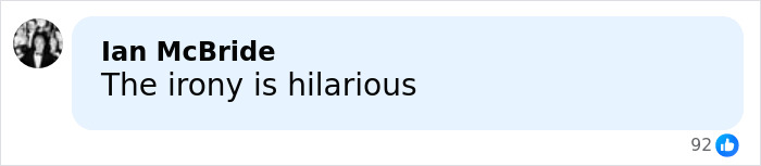 Comment from Ian McBride saying The irony is hilarious with a like count of 92 on a white and blue social media style interface.
