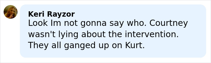 Commenter Keri Rayzor discusses Courtney Love&rsquo;s reaction to the claim about Kurt Cobain homicide in a social media post.