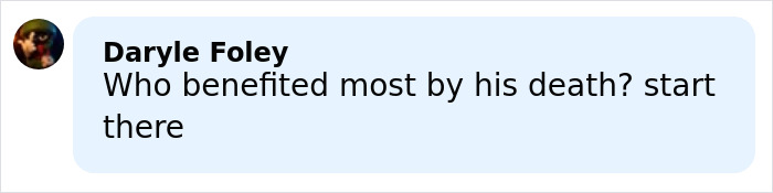 Screenshot of social media comment by Daryle Foley questioning who benefited most by his death related to Courtney Love's reaction.