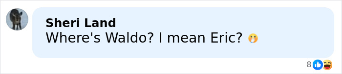 Comment from Sheri Land asking Where's Waldo? I mean Eric? with a surprised emoji in a social media chat.
