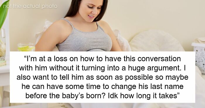 Pregnant GF Doesn’t Want To Use BF’s Random Last Name For Baby, Knows it Will Break His Heart