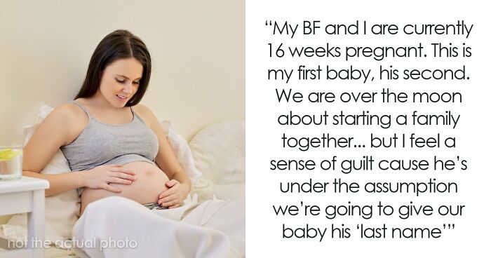 Pregnant GF Doesn’t Want To Use BF’s Random Last Name For Baby, Knows it Will Break His Heart