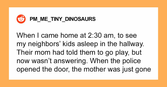 “They Lost Custody”: 63 People Explain Why They Called CPS Or Cops On Someone They Knew