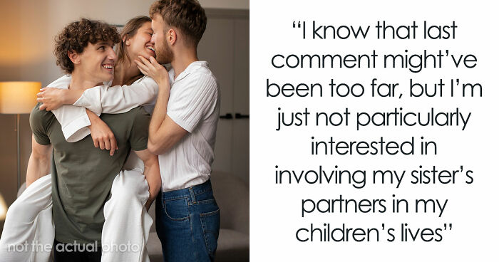 Man Doesn’t Want Kids Around Poly Sis, Refuses To Let Her Bring Long-Term Partners To Kid’s Bday