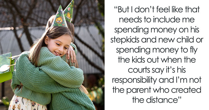 Guy Expects Ex To Spend Loads Of Money Flying Kids Out To Meet His New Fam, Mad When She Says No