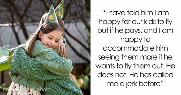 Guy Expects Ex To Spend Loads Of Money Flying Kids Out To Meet His New Fam, Mad When She Says No