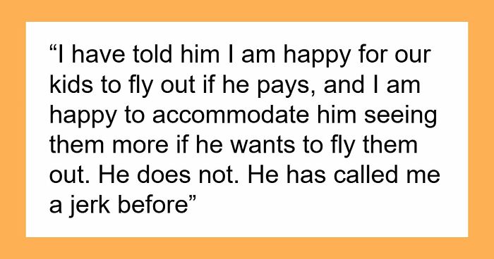 Guy Expects Ex To Spend Loads Of Money Flying Kids Out To Meet His New Fam, Mad When She Says No