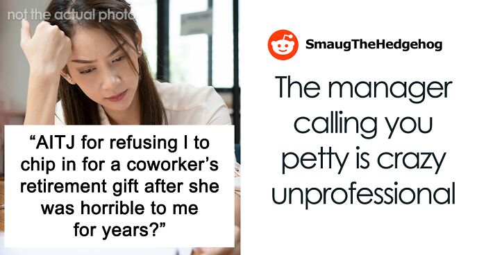 Woman Refuses To Contribute $50 To A Coworker’s Retirement Gift After She Made Her Life Miserable