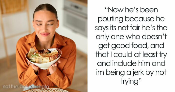 Frustrated Wife Vents, “Am I The Jerk For Making Myself Nice Meals And Not My Husband?”