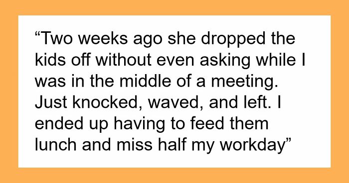Entitled Mom Wants Childfree Bestie To Babysit For Free And Feed Her Kids Each Time, Bestie Refuses
