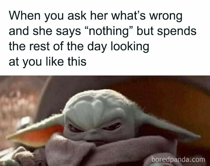 Funny and chaotic marriage meme featuring Baby Yoda looking annoyed after a partner says nothing is wrong.
