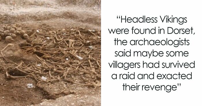 38 Times Archaeologists Discovered Something Unsettling From The Past