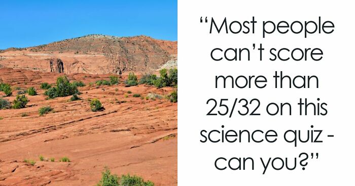 If You Paid Attention In School, You Might Actually Pass This 32-Question Science Quiz