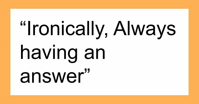 “Always Having An Answer”: 41 Subtle, Surprising And Obvious Signs Of Very Low Intelligence