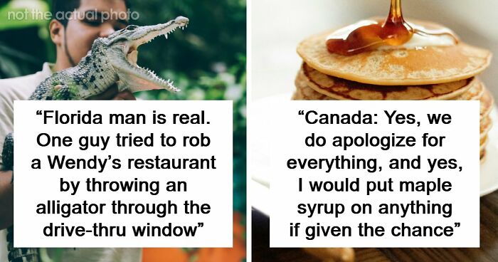 45 People From Around The World Reveal Stereotypes That Are Actually True About Their Countries