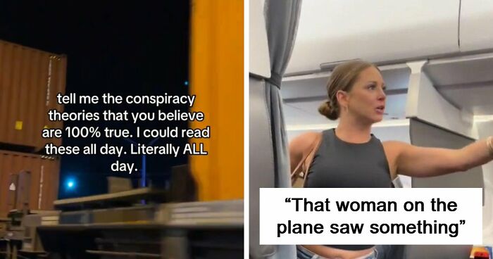 59 People Share Conspiracies They Believe, And It Gets Pretty Crazy