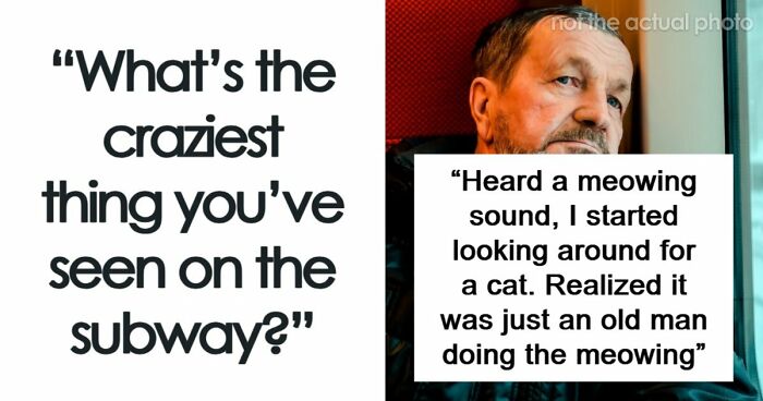 75 Unhinged Things Seen On The Subway That Prove It’s An Entirely Different World