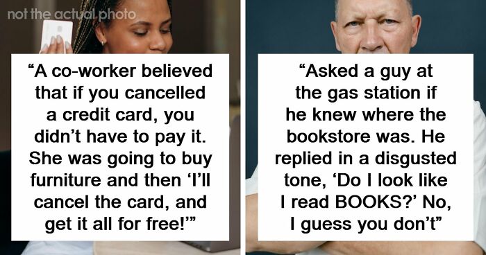 69 Times People Said Such Stupid Things Others Had To Take A Long Pause