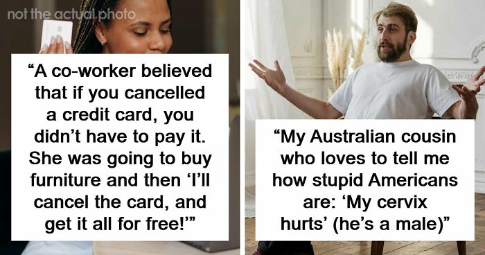 69 Times People Said Such Stupid Things Others Had To Take A Long Pause