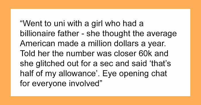 54 People Share What Surprised Them Most After Hanging Out In Wealthy Circles