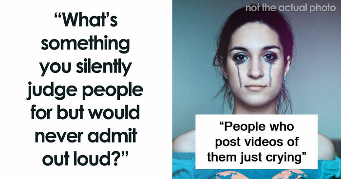 People Admit They Silently Judge Others If They Do These 97 Things